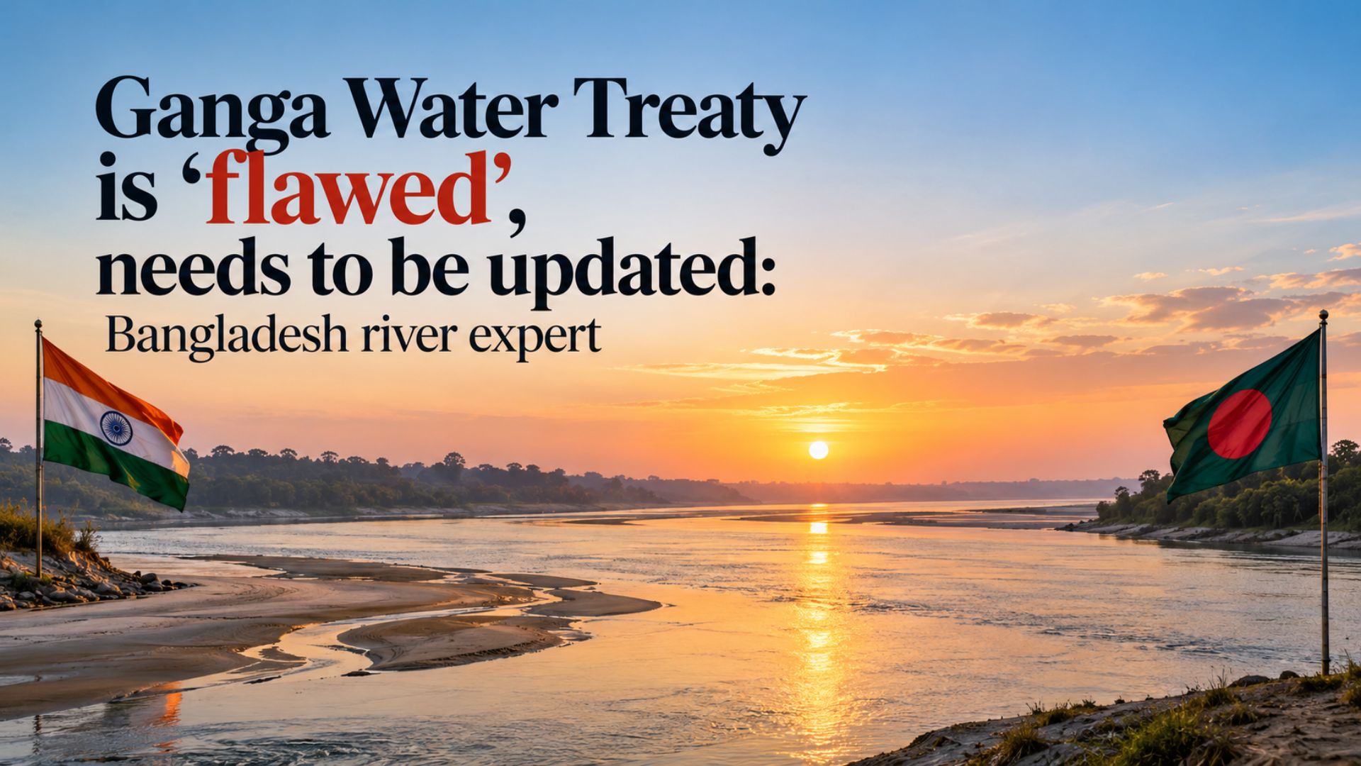GS2 → Neighbourhood Relations Ganga Water Treaty at 30: Renew, Revise or Rethink? Oct 8, 2026 •The Hindu •4 mins read